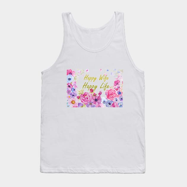 happy wife happy life watercolor flower quote Tank Top by colorandcolor